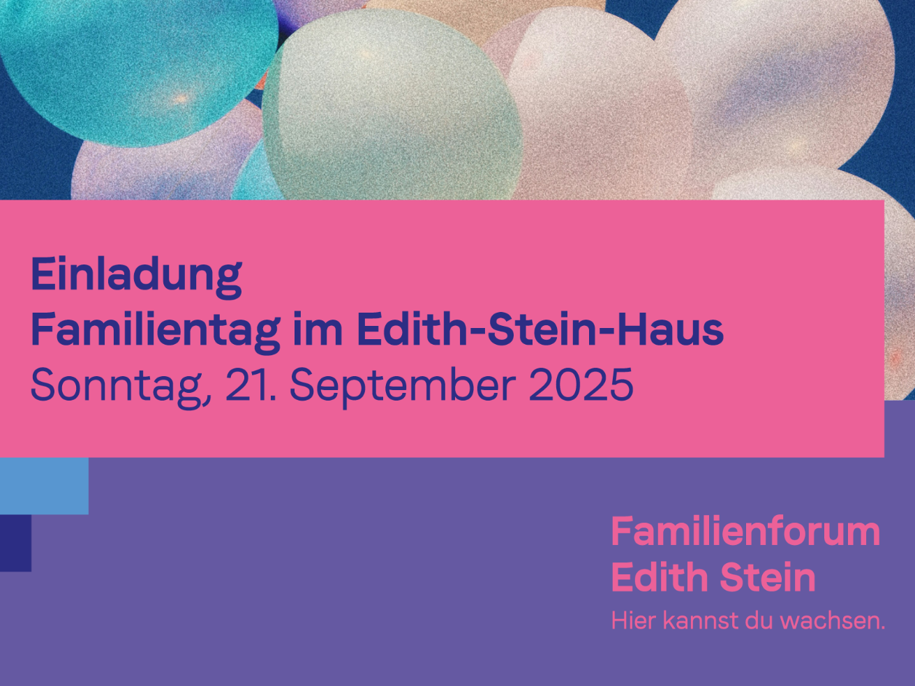 Einladungskarte zum Familientag 2025 im Edith-Stein-Haus. Bunt gestaltet in den Farben des Familienforums und mit einem Bild von Luftballons vor blauem Himmel.
